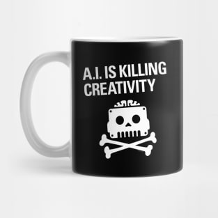 A.I. IS KILLING CREATIVITY Mug